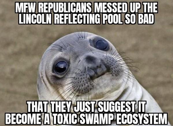 It would be too ironic to suggest draining the swamp..