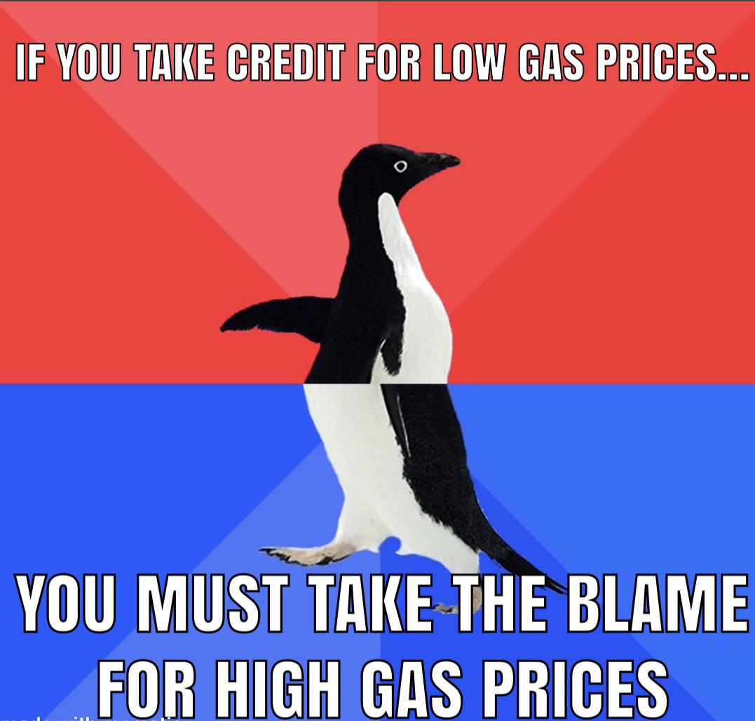 In before “the president isn’t responsible for gas prices…”