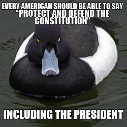 It's time that every American says "Protect and defend the Constitution"