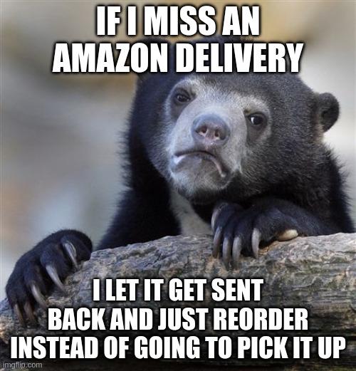 Especially if the delivery driver doesn't bother showing up