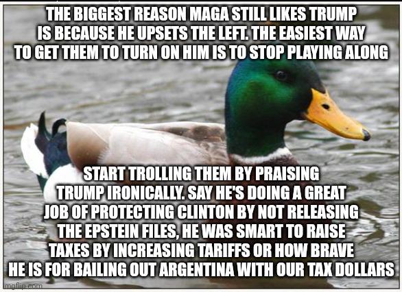 It'll only work if they can't detect your sarcasm.