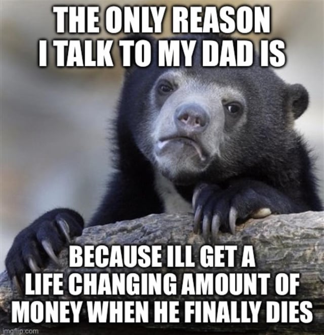 Dad became an insufferable, negative, miserable pile of shit when my mom died in 2016.