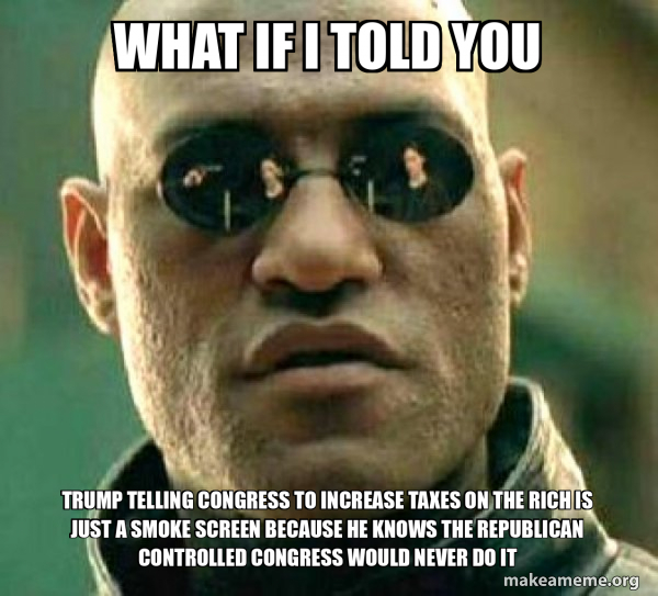 Trump doesn't want to increase taxes on the rich