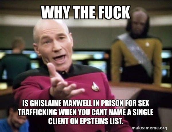 Ghislaine Maxwell is in prison and we can't even come up with a client list.