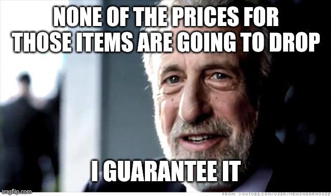 Drop all the tariffs you like, what goes up rarely comes back down.