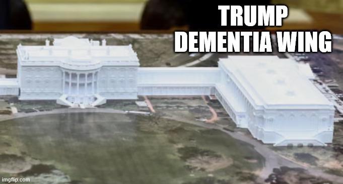 Trump Dementia Wing