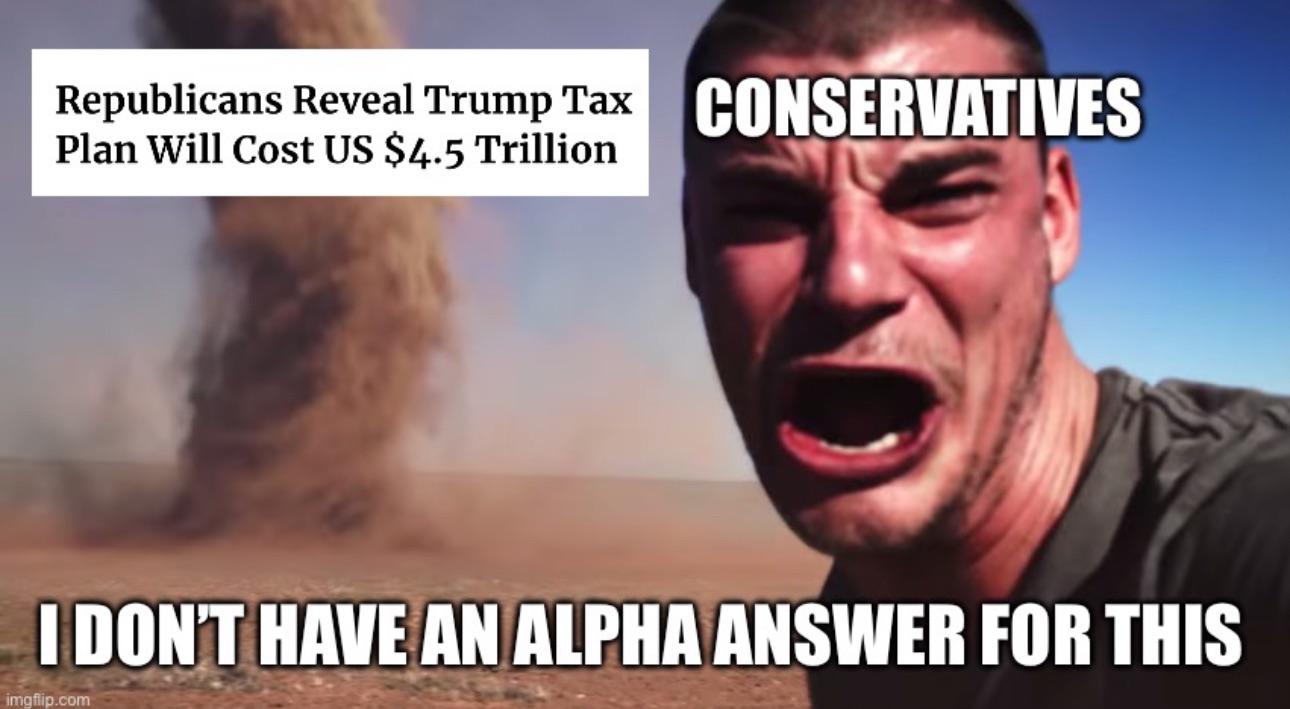 Conservatives have deleted/ignored multiple posts in their safe space subs about MAGA’s $4.5T Budget Disaster