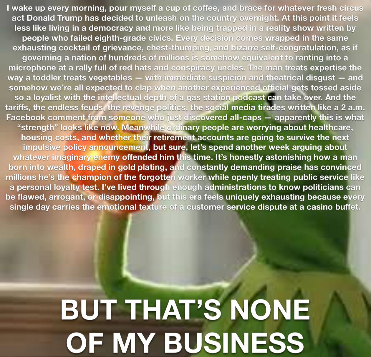 honestly, i think it’s all of our business at this point.