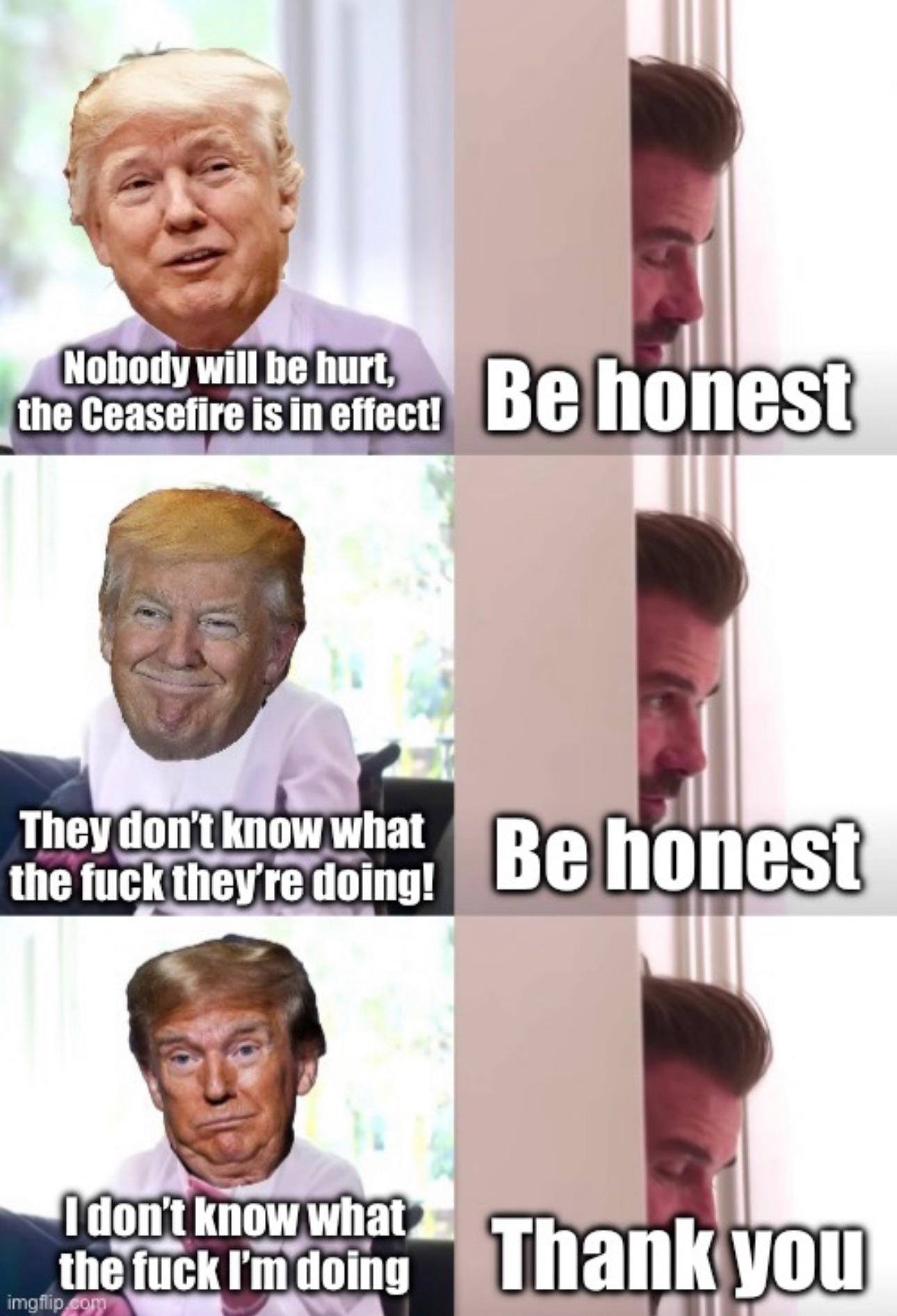 * IF * Trump could be honest