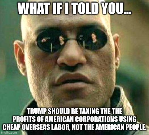 The REAL lie about tariffs and who should be being taxed.
