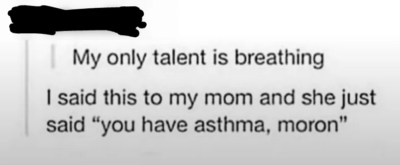 Can you trust your mom when she says you're talented?
