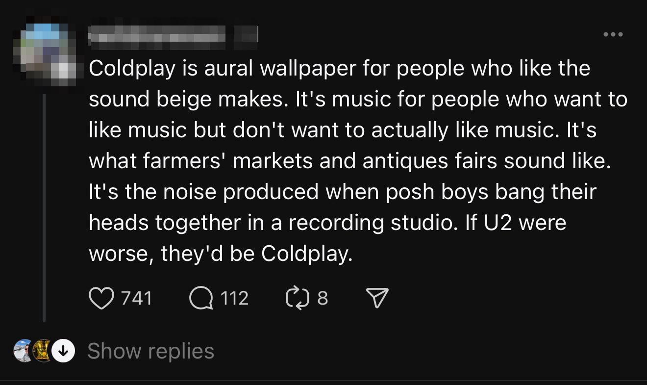 If U2 were worse, they'd be Coldplay.