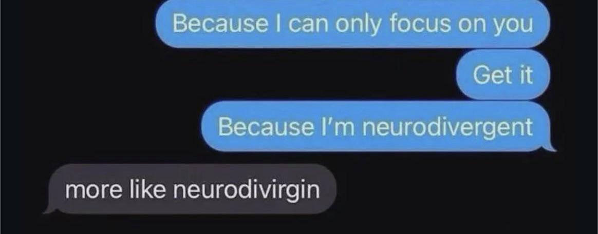 Neurodivirgin ㅤ ㅤ