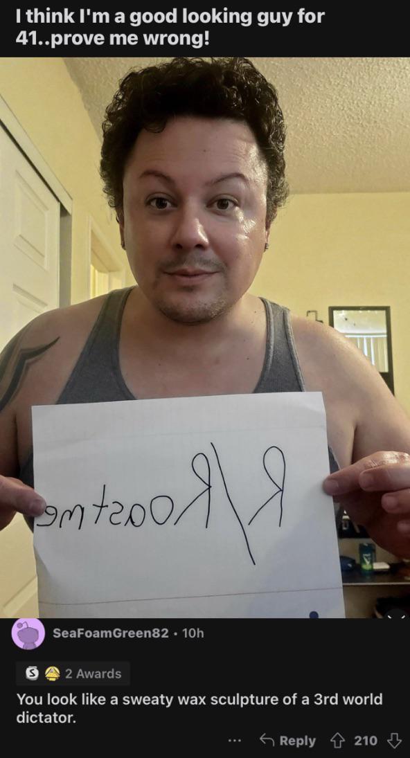 Poor guy, was asking for it at r/roastme