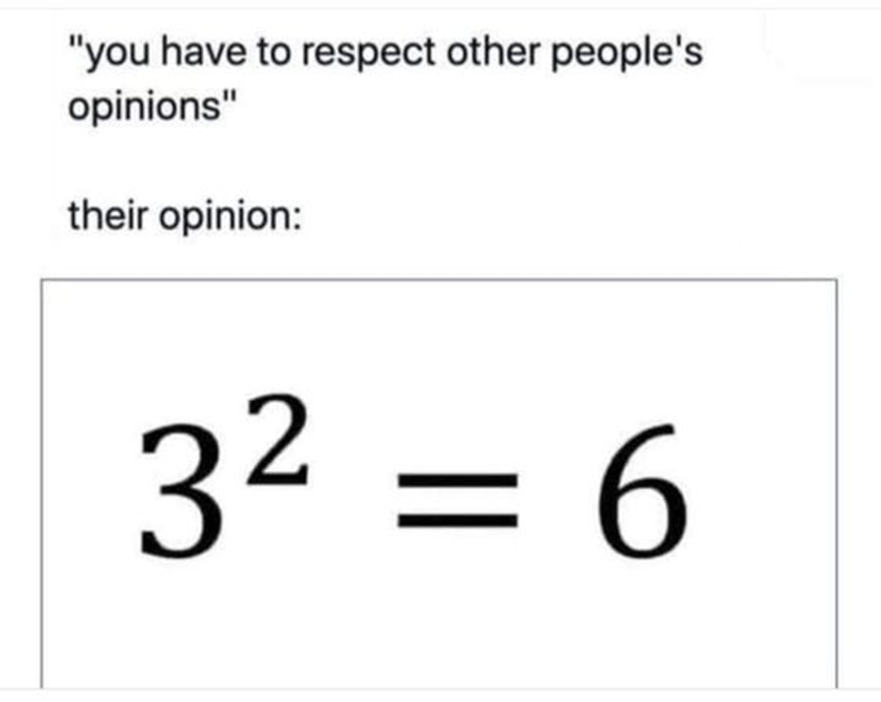 you have to respect other people's opinions