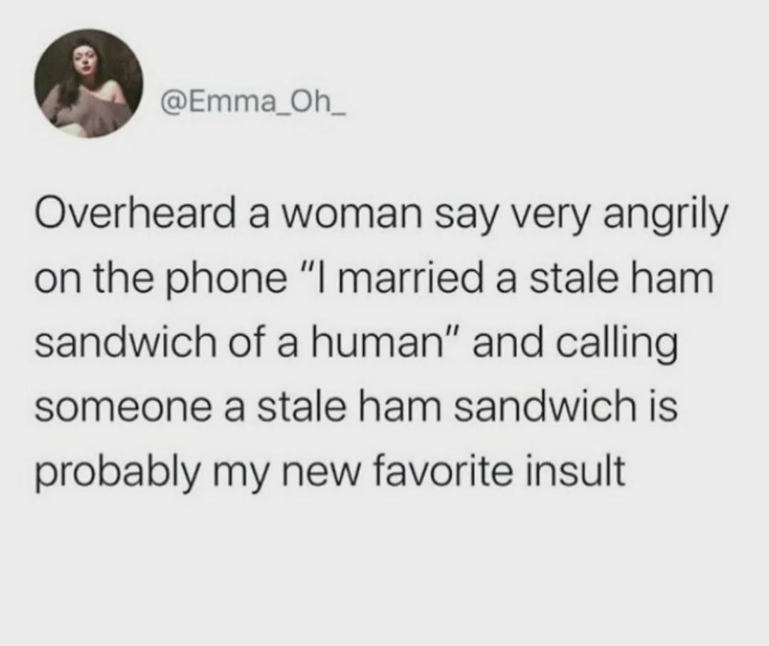 Stale ham sandwich of a human