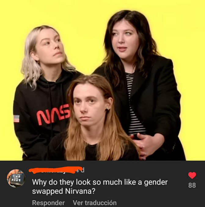 They really just said gender swapped Nirvana.