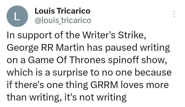 How many things can this guy be not writing at the same time?