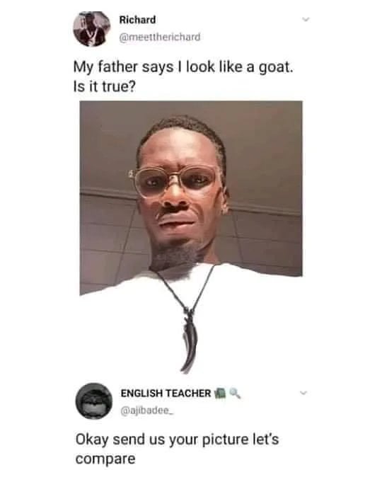 You're a goat.