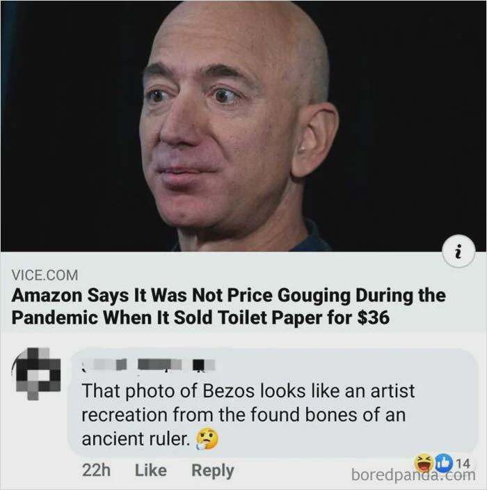 Zuckerberg's an alien, and Bezos is an ancient egyptian pharoah