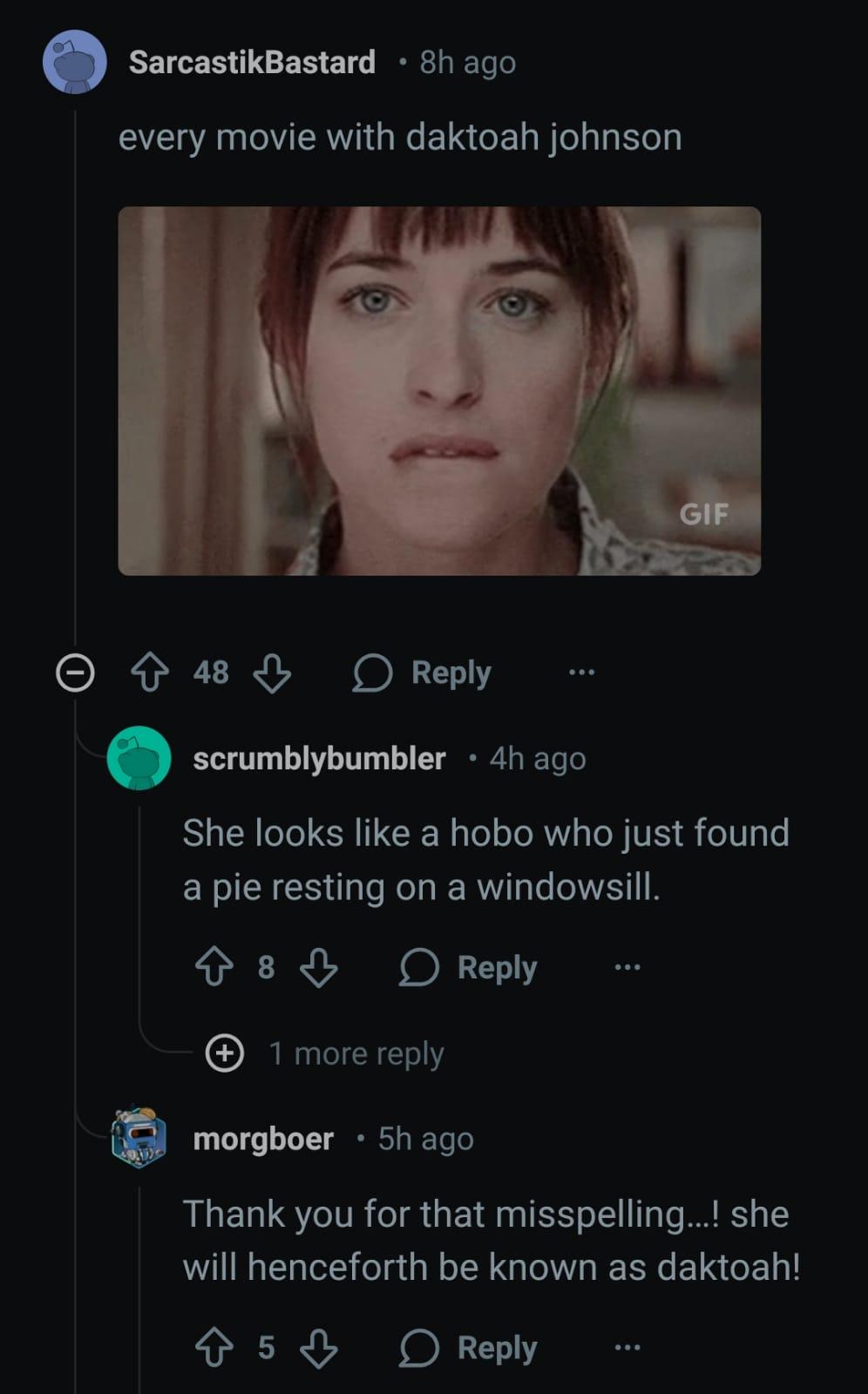 "She looks like a hobo who just found a pie resting on a windowsill."