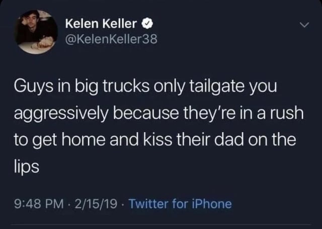 Guys in big trucks