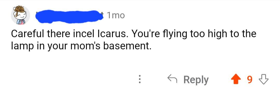 Careful there, incel Icarus