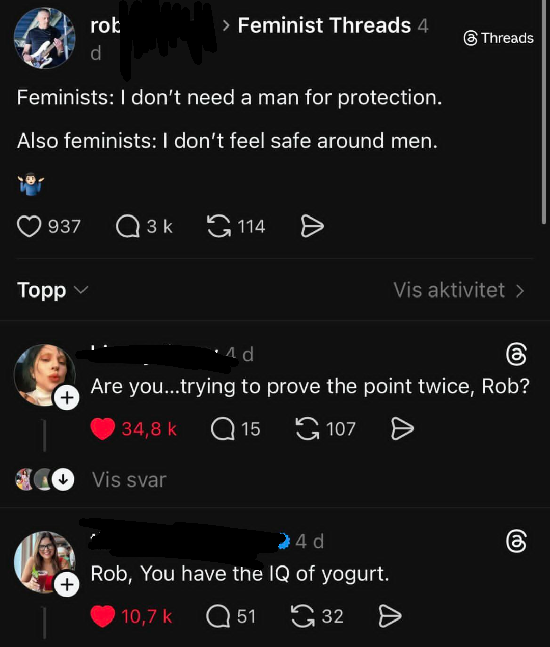 Rob, you have the IQ of yogurt.