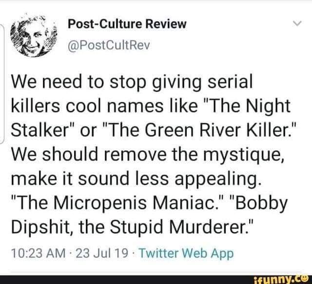 Giving appalling name to serial killers? Check.