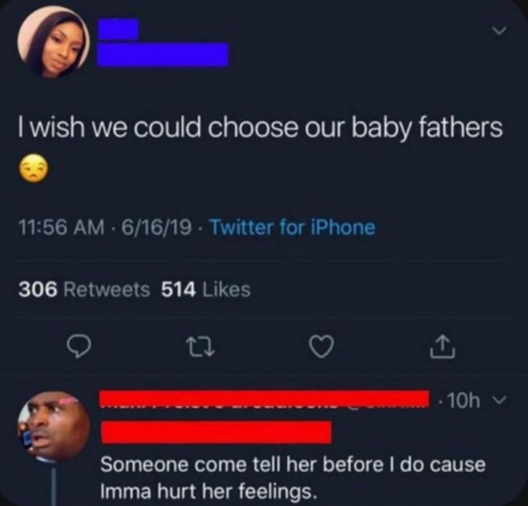 Someone gonna tell her before it's too late .