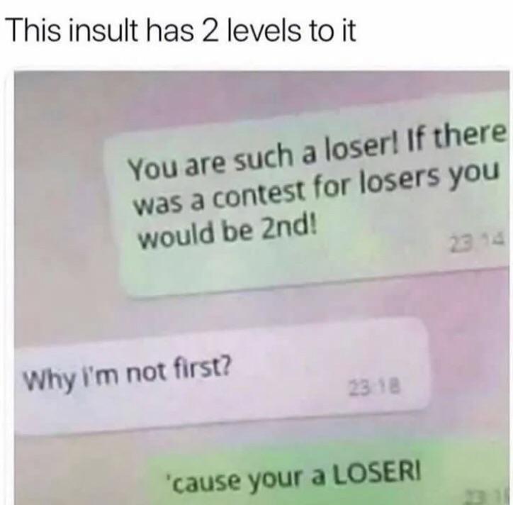 This insult has 2 levels on it