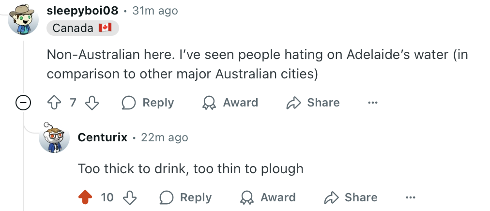 In a discussion about the water quality of Adelaide, Australia.