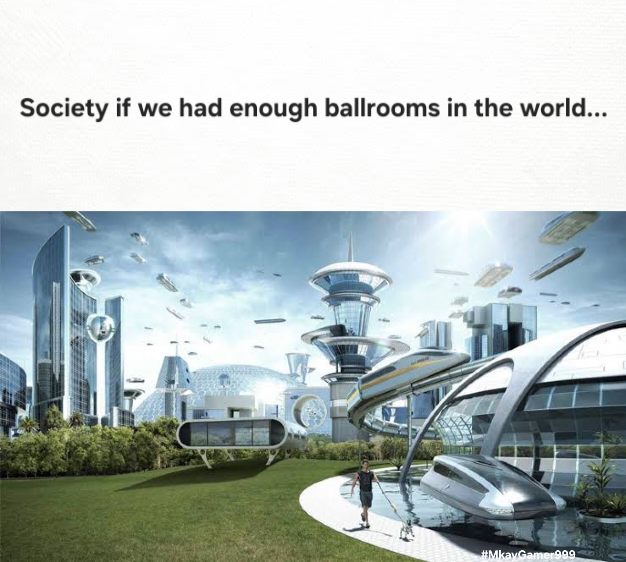 We need to build more ballrooms.