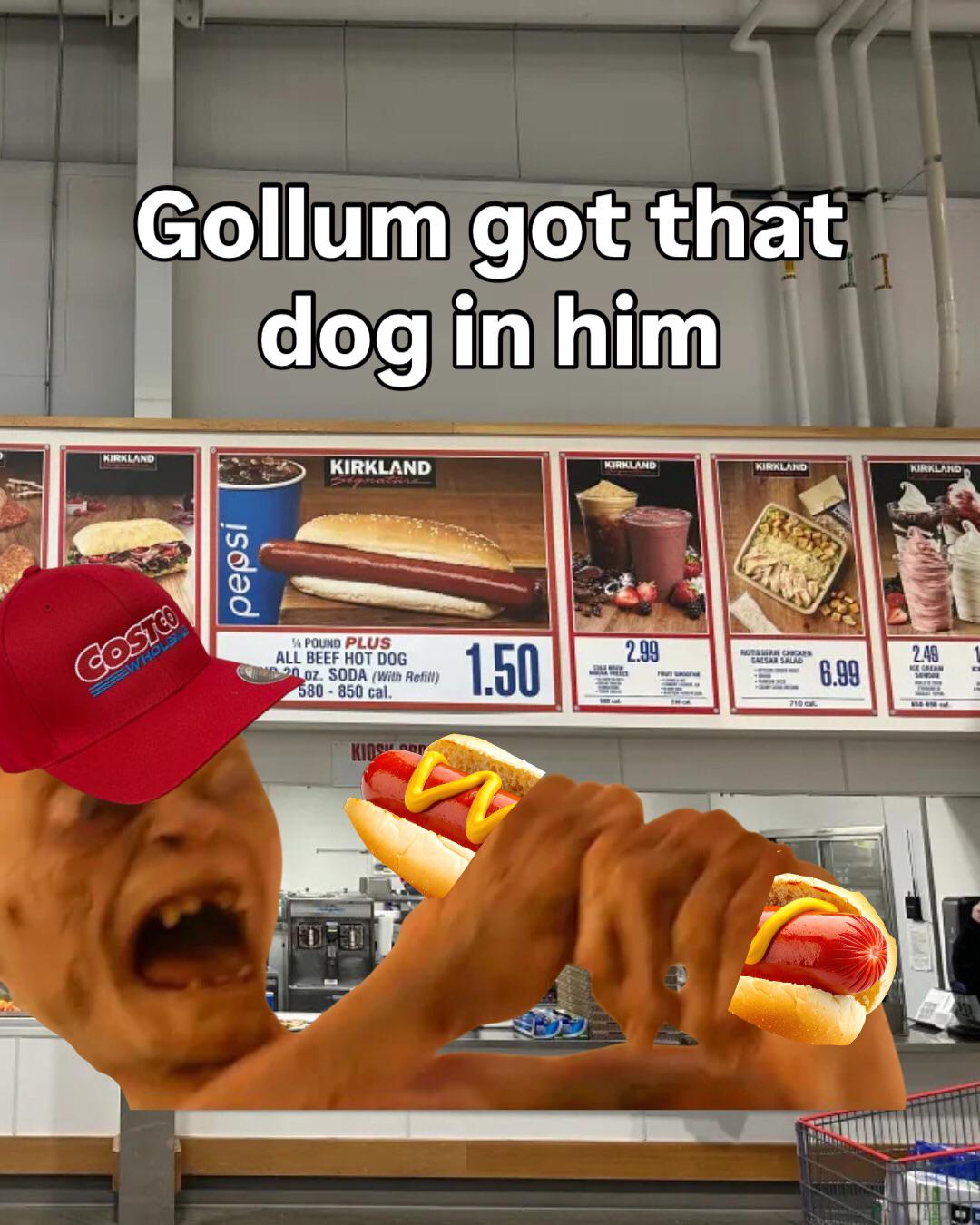 What’s wieners, precious? What’s wieners, eh?