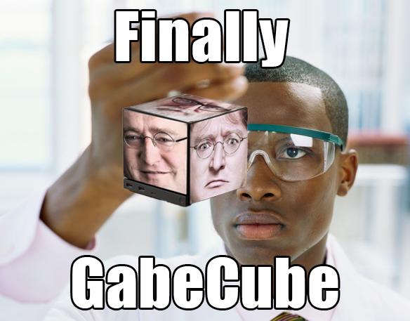 Finally, The GabeCube