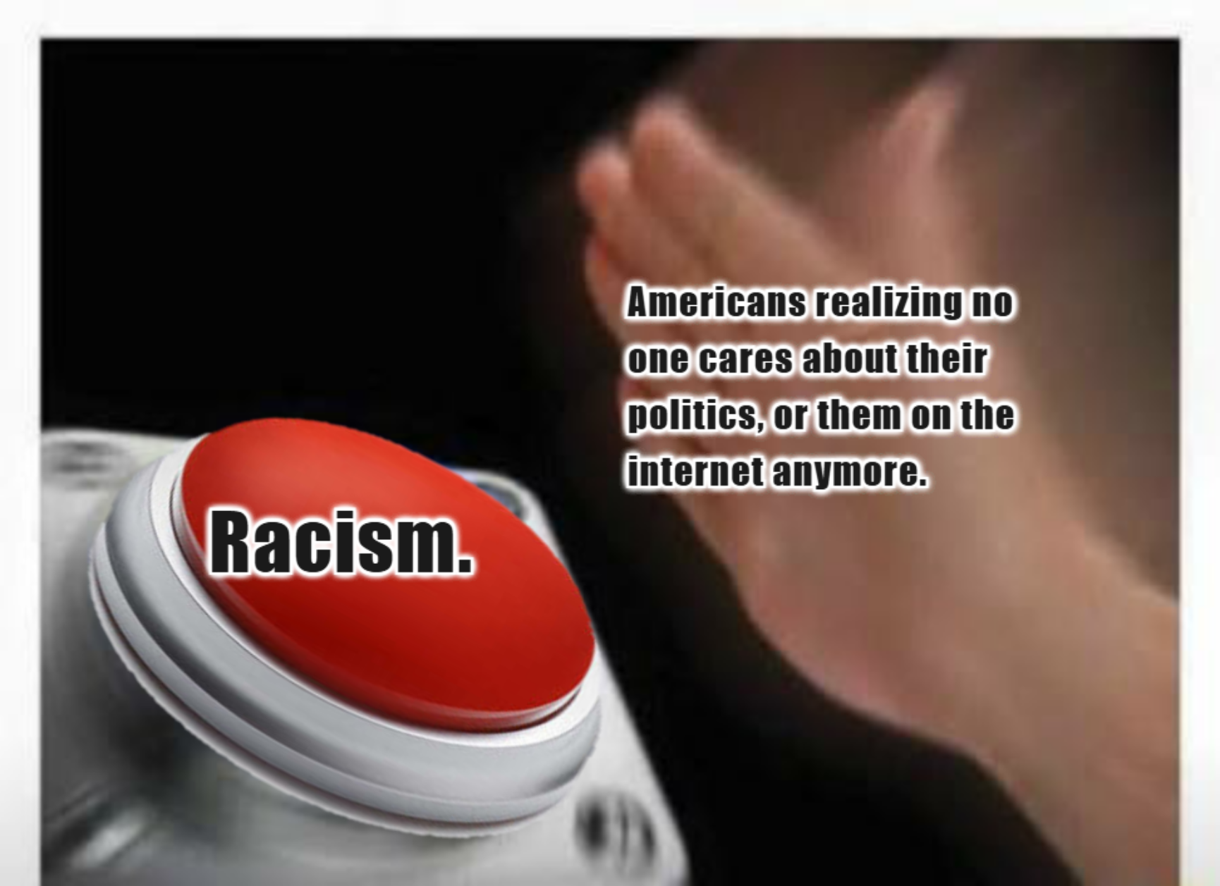 Americans when they realize no one cares about their whining for big orange guy