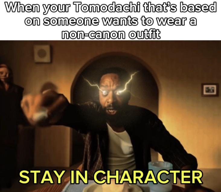 STAY IN CHARACTER!
