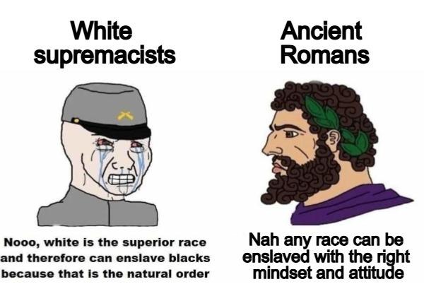 'Hate everyone equally' -Ancient Romans, probably
