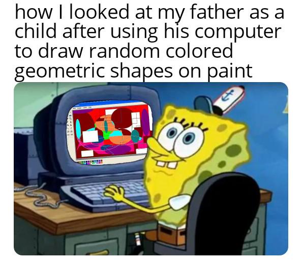 look dad I'm an artist