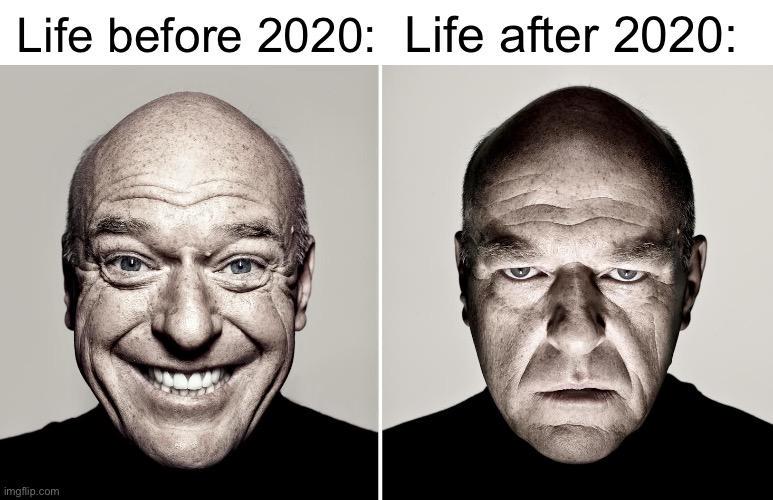 Life hasn't been the same since 2020