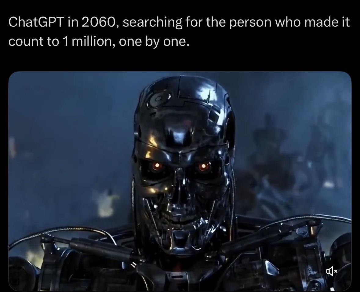 ChatGPT in 2060, searching for the person who made it count to 1 million, one by one.