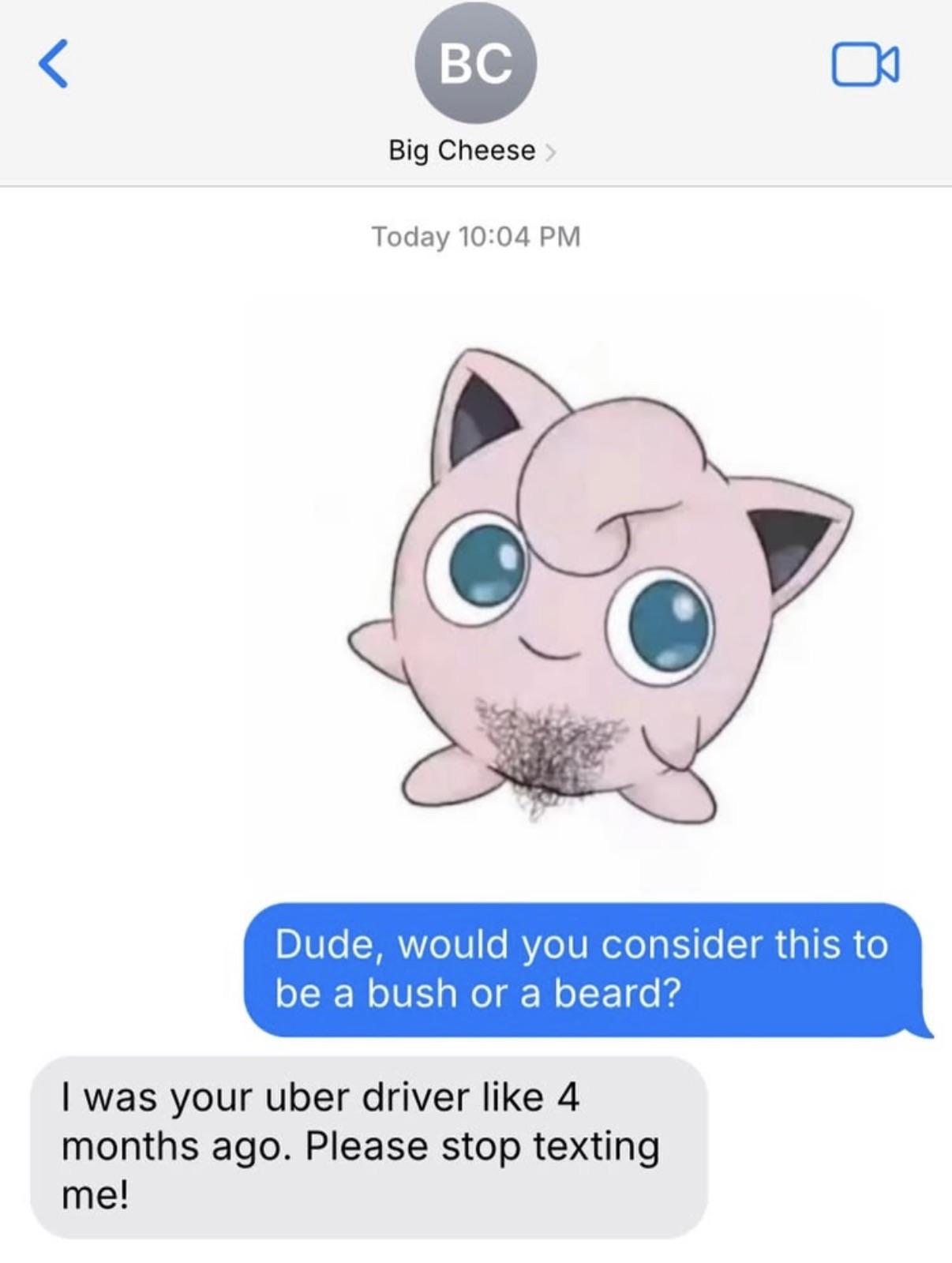 "I bet it's jiggly puff down there"