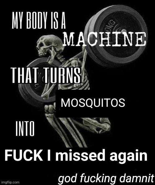 I wish all mosquitos a very pleasant Squashing