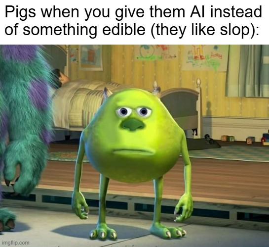 "I Can't Eat This!" ~Pig