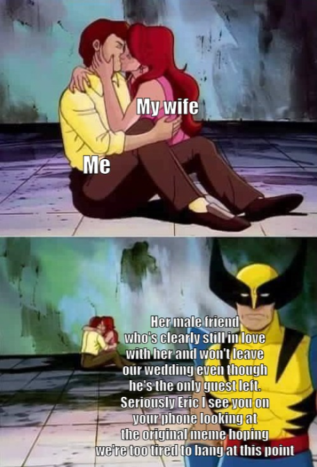 Cmon Eric, we just got married