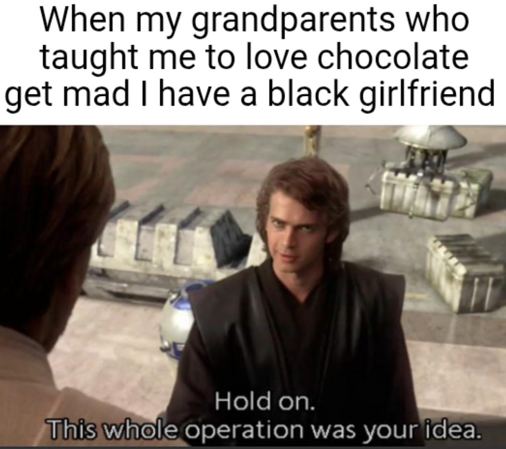 You taught me this