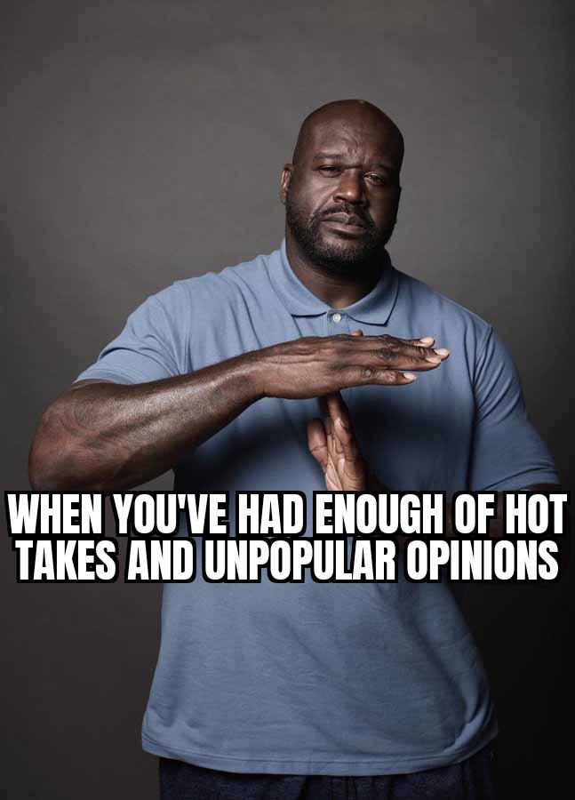 Hot take hot takes are not hot