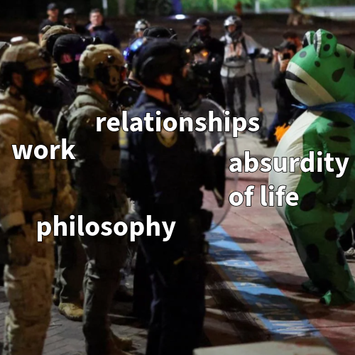 Hey kids, how do you cope with the absurdity of life?