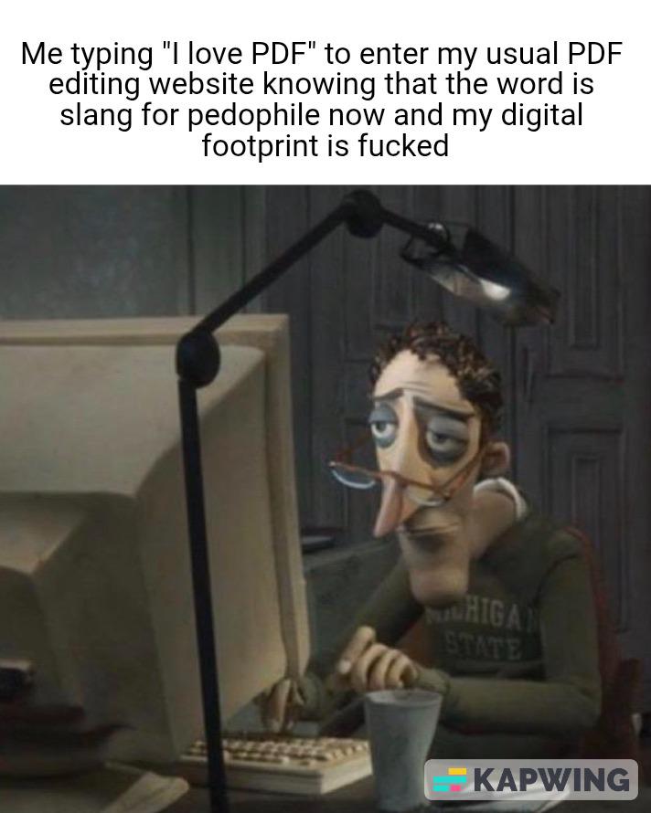 In my defense they don't ask me to make an account