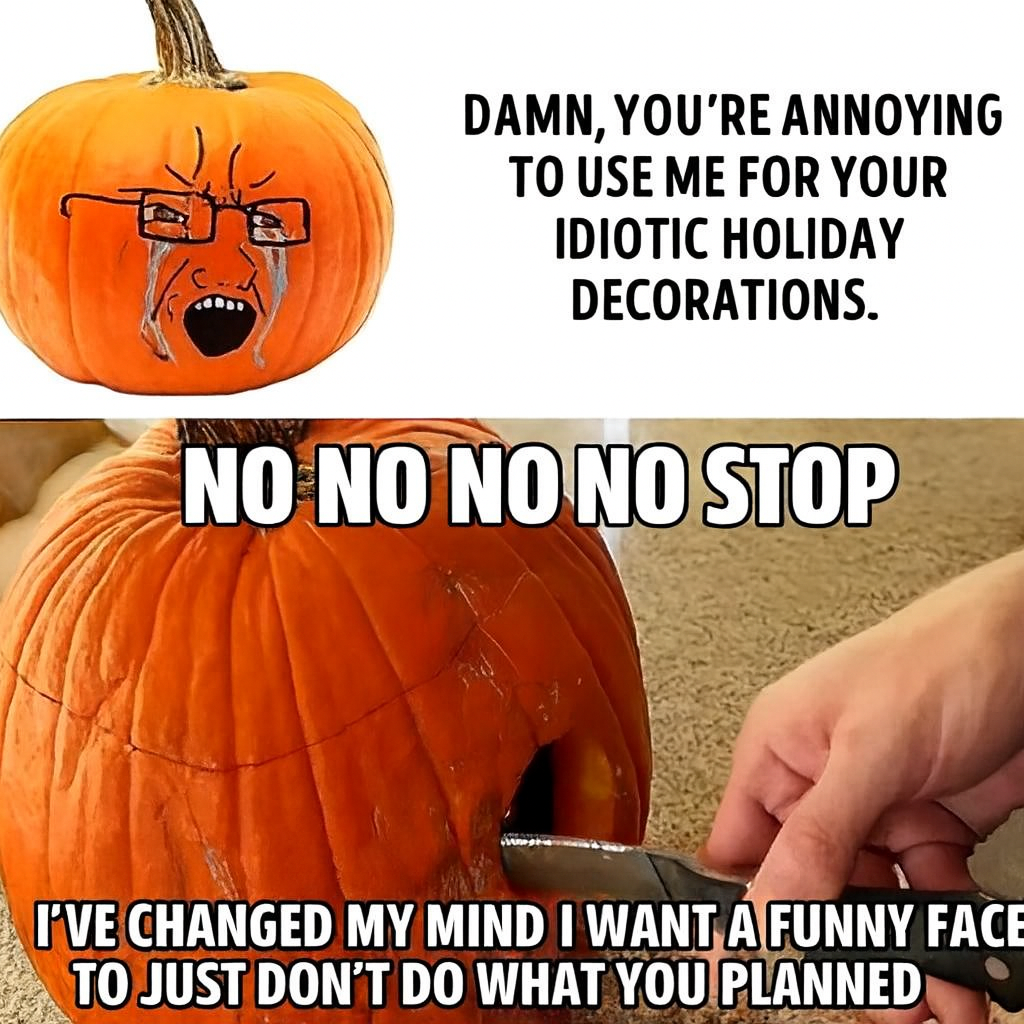 Sorry pumpkin